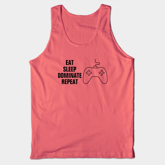 Eat sleep dominate repeat funny Tank Top by empathyhomey